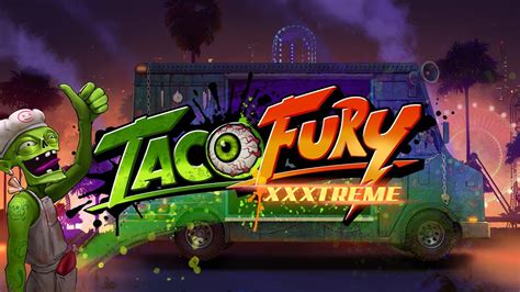 Taco Fury Xxxtreme NetBet
